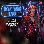 Move Your Lakk With Sonakshi Sinha - Meet Bros Song Download